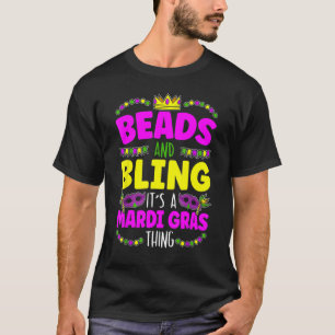 Beads And Bling It's A Mardi Gras Thing New Orlean T-Shirt