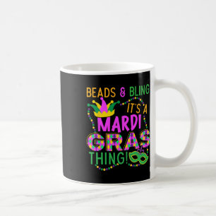 Beads And Bling Its A Mardi Gras Thing Nola Festiv Coffee Mug