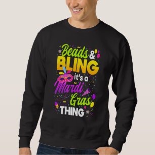 Beads And Bling It's A Mardi Gras Thing Nola Holid Sweatshirt