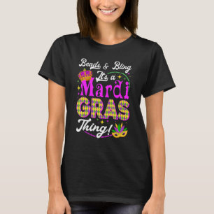 Beads & Bling It's A Mardi Gras Thing Carnival Cos T-Shirt