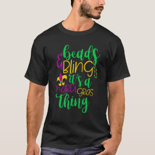 Beads & Bling It's a Mardi Gras Thing Cool Men Wom T-Shirt