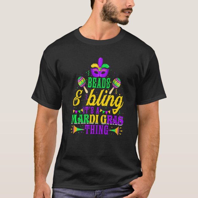 Beads & Bling It's A Mardi Gras Thing Cool Parade  T-Shirt (Front)
