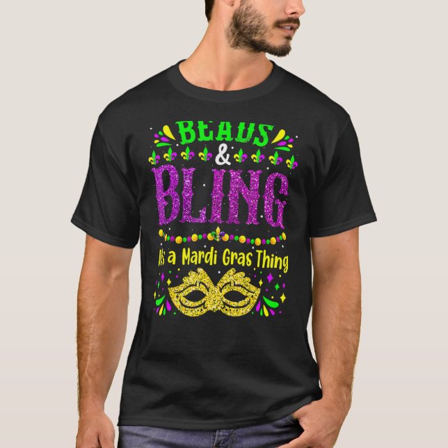 Beads & Bling It's A Mardi Gras Thing Funny Men Wo T-Shirt (Front)