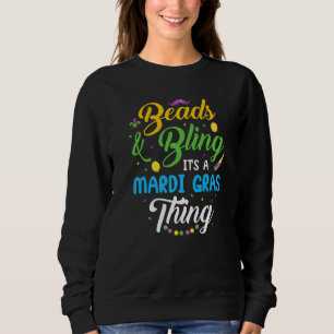Beads & Bling It's A Mardi Gras Thing Sweatshirt