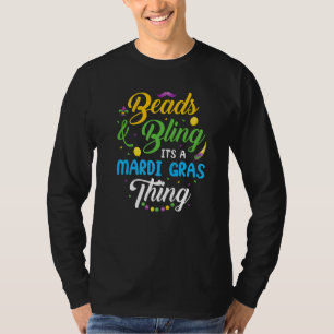 Beads & Bling It's A Mardi Gras Thing T-Shirt