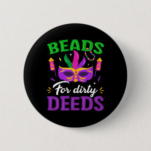 Beads For Dirty Deeds Mardi Gras Carnival Celebrat 2 Inch Round Button