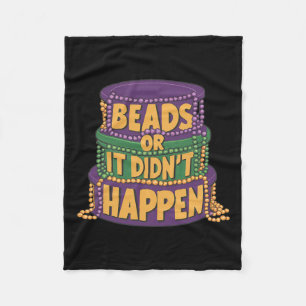 Beads Or It Didn’t Happen Mardi Gras Funny Parade  Fleece Blanket