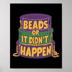Beads Or It Didn’t Happen Mardi Gras Funny Parade Poster