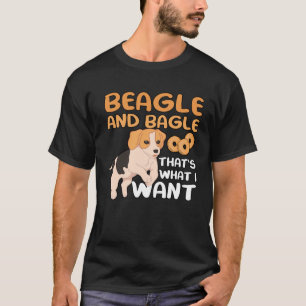 Beagle And Bagle That s What I Want for Dogowner M T-Shirt