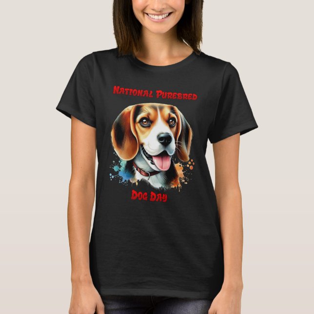 Beagle Celebration: National Purebred Dog Day T-Shirt (Front)