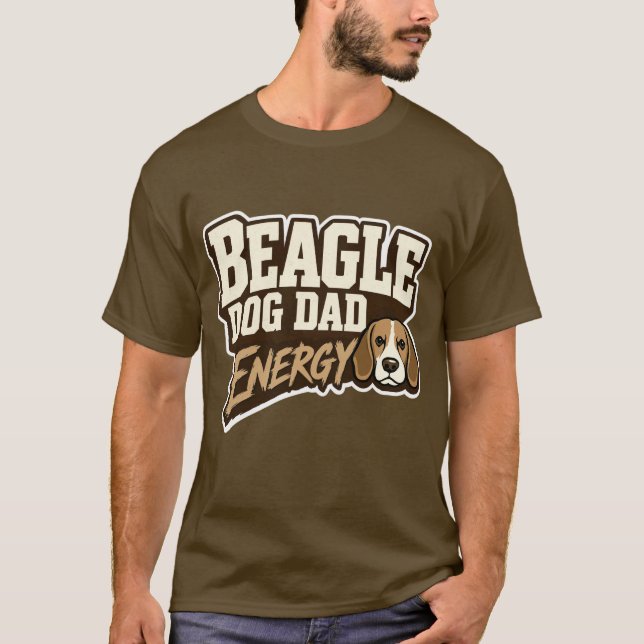 Beagle Dad Energy T-Shirt (Front)