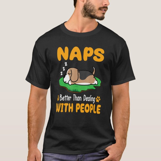 Beagle Dog Naps Better Than Dealing With People Pu T-Shirt (Front)