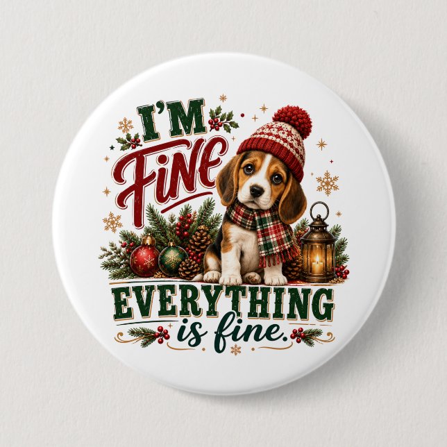 Beagle Fine Everything Is Fine 3 Inch Round Button (Front)