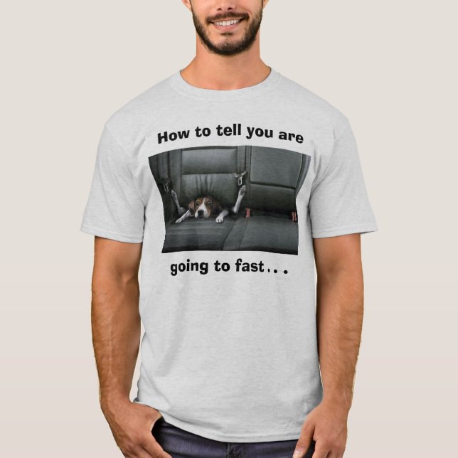Beagle, How to tell you are going to fast T-Shirt (Front)