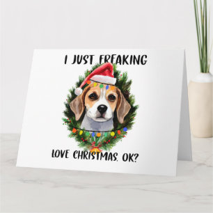 Beagle I Just Freaking Love Christmas Ok Christmas Card