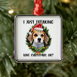 Beagle I Just Freaking Love Christmas Ok Christmas Metal Ornament