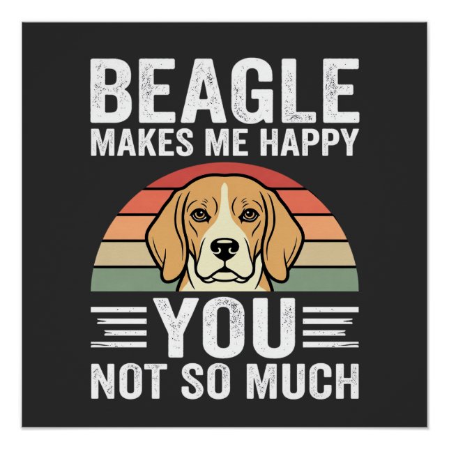 Beagle Makes Me Happy Dog Lover Poster (Front)