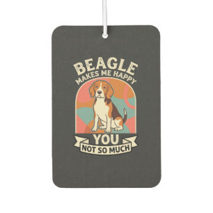 Beagle Makes Me Happy You Not So Much Dog Air Freshener