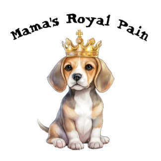 Beagle Mama's Royal Pain T-Shirt