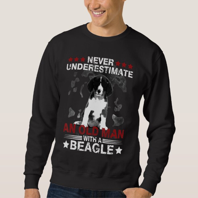 Beagle  Never Underestimate An Old Man Sweatshirt (Front)