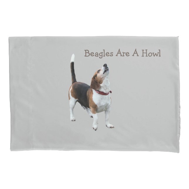 Beagles Are A Howl Cute Dog   Pillowcase (Front)