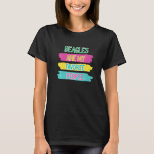 Beagles Saying Are My Favourite People Beagle Dog T-Shirt