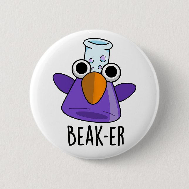 Beak-er Funny Chemistry Pun  2 Inch Round Button (Front)