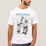 Beaker & Bunsen | #BadScience T-Shirt<br><div class="desc">Check out Beaker and Dr. Bunsen doing bad science together,  surrounded by symobls and scientific icons!</div>