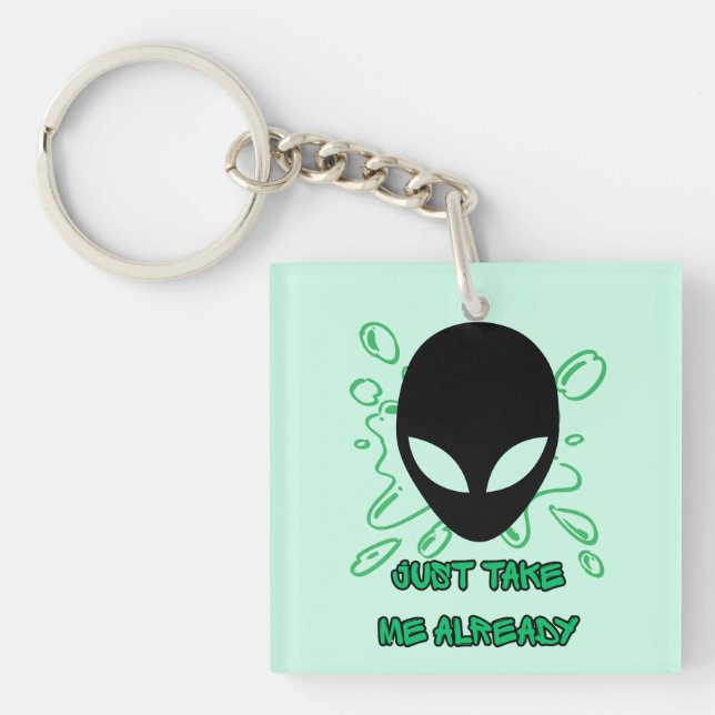 Beam Me Up Already Keychain (Front)