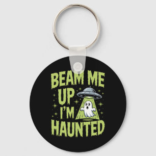 Beam Me Up I’m Haunted – Funny Alien Ghost Hallowe Keychain