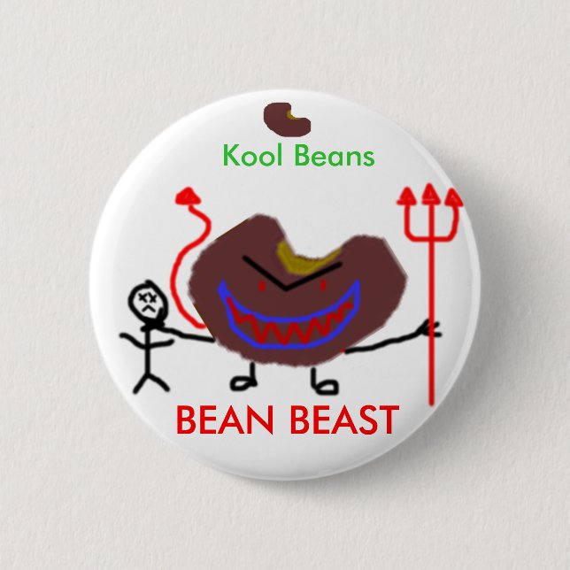 bean, bean, Kool Beans, BEAN BEAST 2 Inch Round Button (Front)