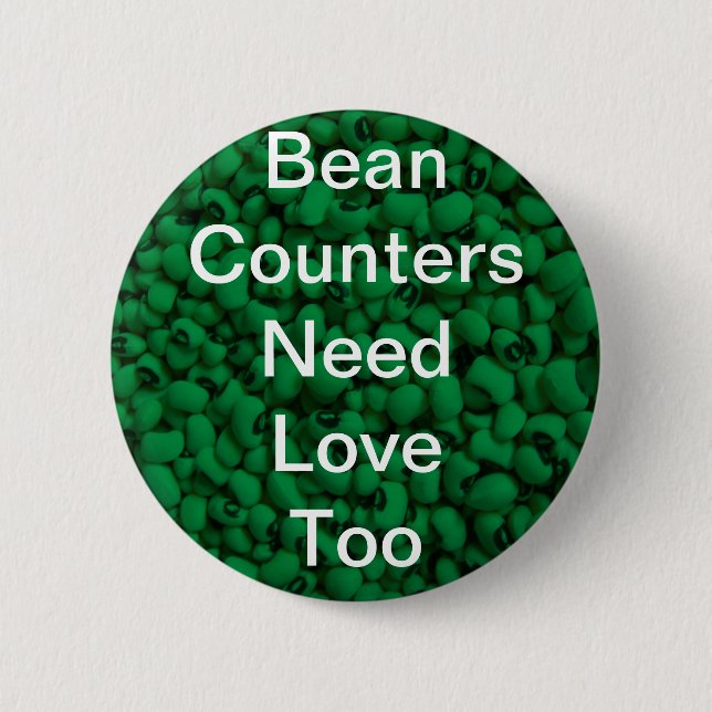 Bean Counters Need Love 4 2 Inch Round Button (Front)