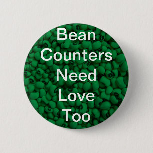 Bean Counters Need Love 4 2 Inch Round Button
