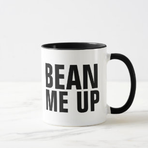BEAN ME UP, Funny Coffee Mugs
