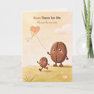 Bean There for Me Cute Coffee Bean Father’s Day Card