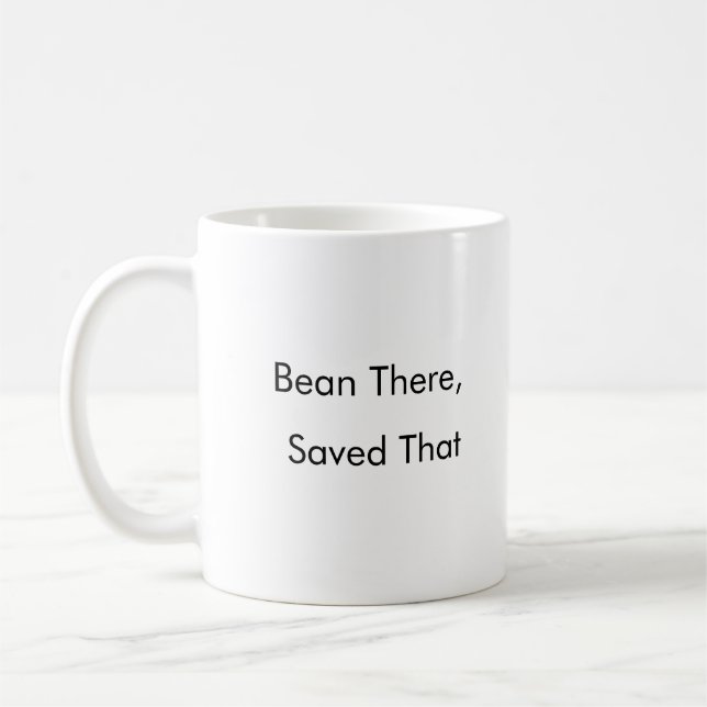 Bean There, Saved That funny coffee mug  (Left)