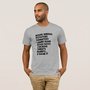 Beans Greens Potatoes U Name It Thanksgiving T-Shirt
