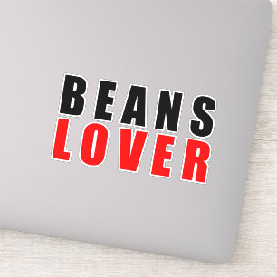 Beans lover, I love beans