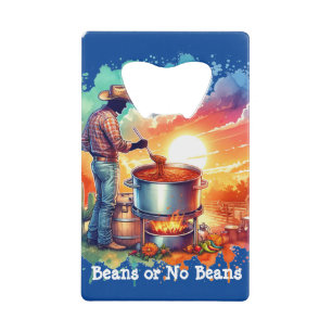 Beans or No Beans Chili Cooking Cowboy 1 Credit Card Bottle Opener