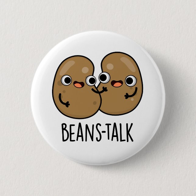 Beans Talk Funny Veggie Bean Pun  2 Inch Round Button (Front)