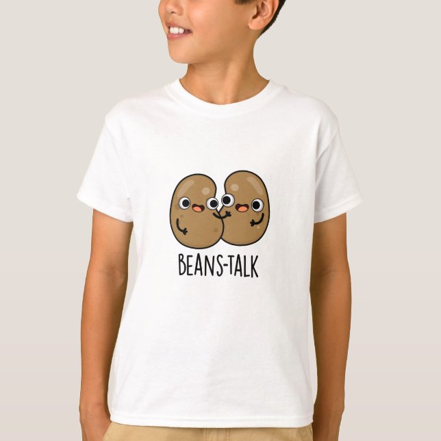 Beans Talk Funny Veggie Bean Pun  T-Shirt (Front)
