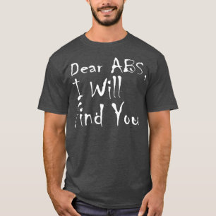 Bear Abs I Will Find You Funny Abs Workout  T-Shirt