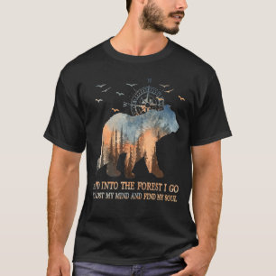 Bear And Into The Forest I Go To Lost My Mind Vint T-Shirt