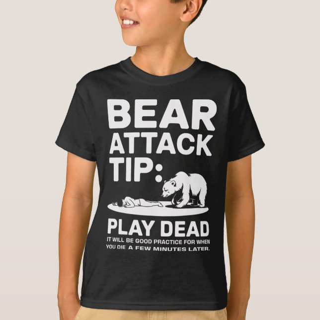 Bear Attack Tip Play Dead Funny Camping Hiking Des T-Shirt (Front)