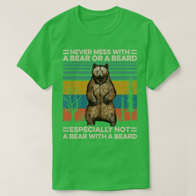 Bear Beard Never Mess With A Bear Or A Beard T-Shirt (Design Front)