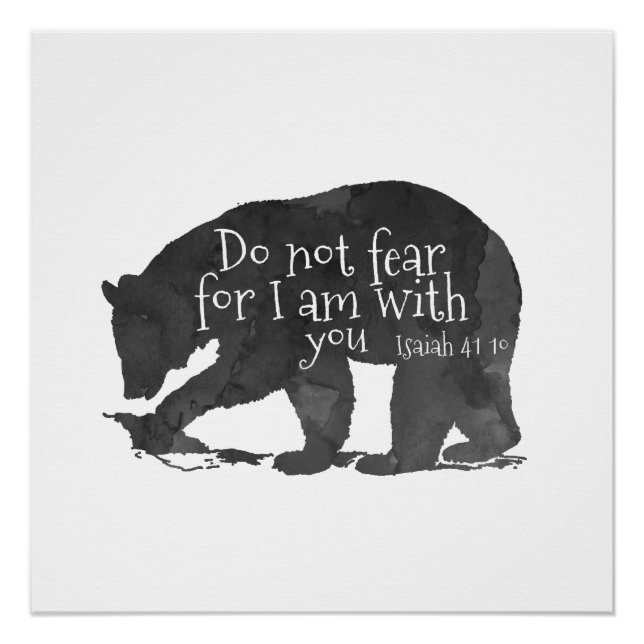 Bear Bible Verse 41-10 Isaiah Do not fear Poster (Front)