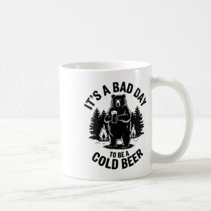 Bear Drinking Beer Camping Funny It's Bad Day To B Coffee Mug