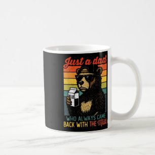 Bear Funny Just A Dad Who Always Came Back - Fathe Coffee Mug