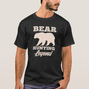 Bear Hunting Legend Bear Hunter T-Shirt