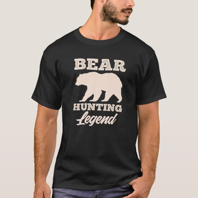 Bear Hunting Legend Bear Hunter   T-Shirt (Front)